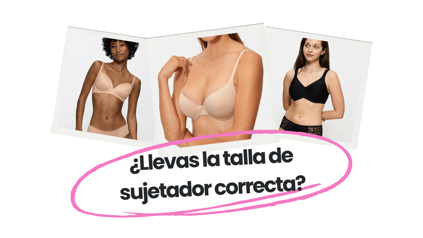 La talla de sujetador correcta
