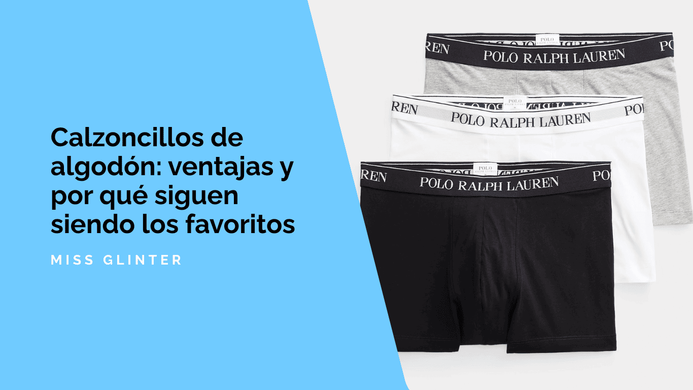 Calzoncillos de algodón: ventajas y por qué siguen siendo los favoritos