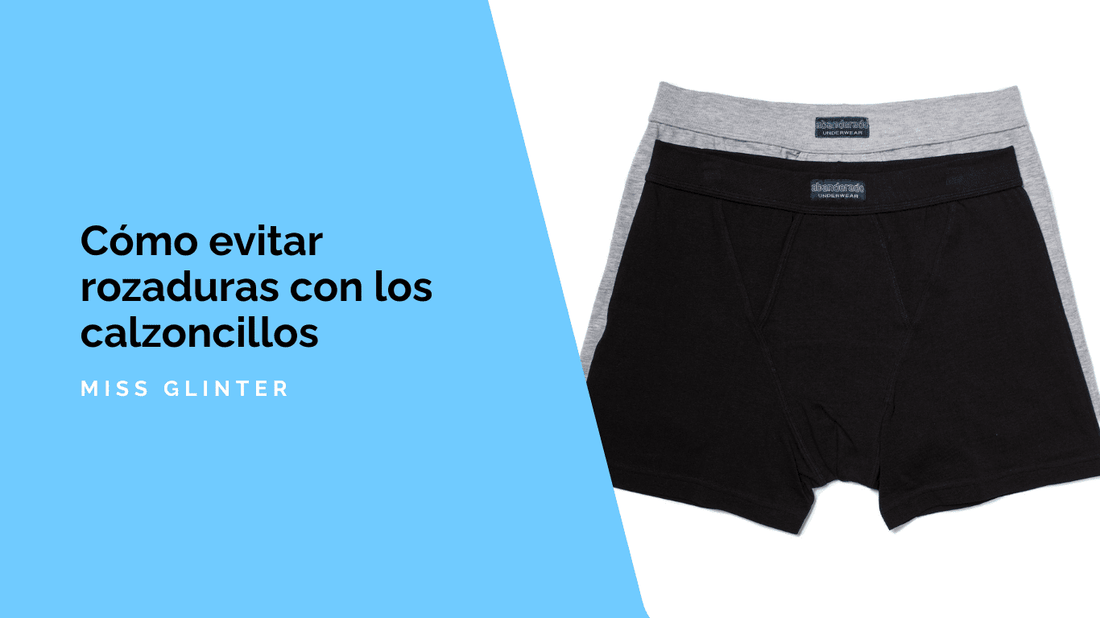 Cómo evitar rozaduras con los calzoncillos