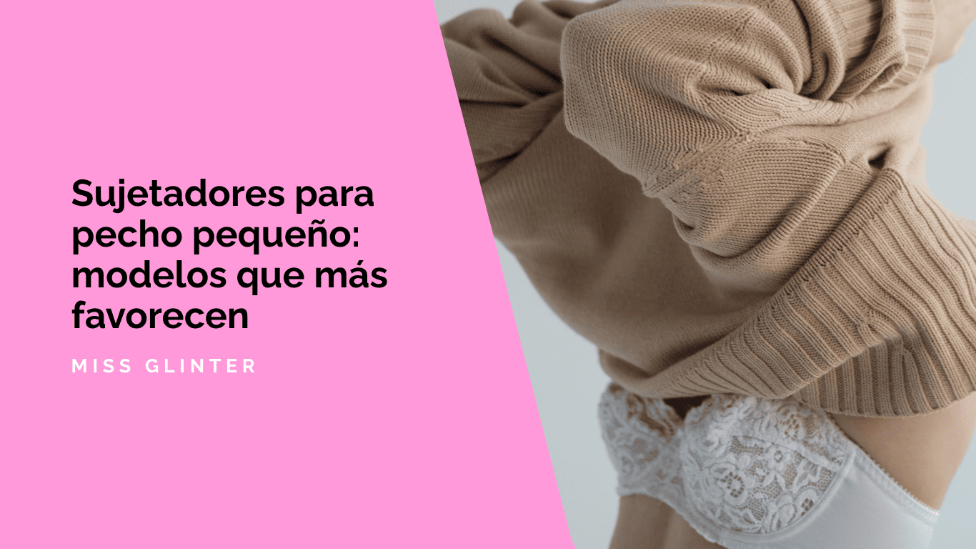 Sujetadores para pecho pequeño: modelos que más favorecen